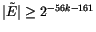 $\vert\tilde{E}\vert
\geq 2^{-56k-161}$